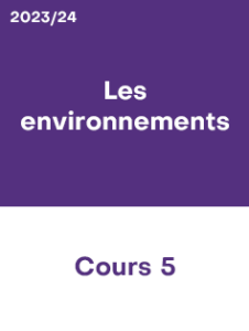 2023/24 – Cours 5 – Les environnements