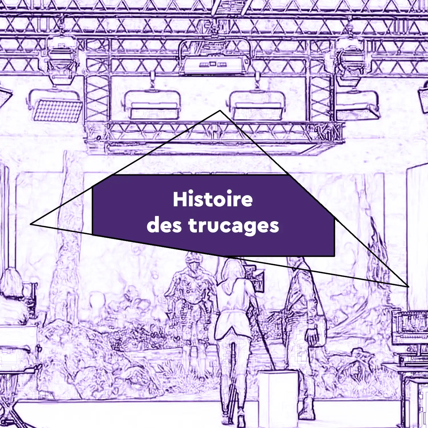 Histoire des trucages version crayonnée