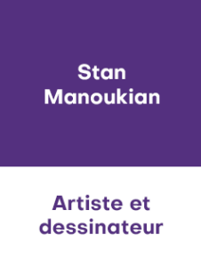 Stan Manoukian – Artiste et dessinateur français